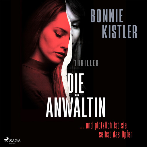 Die Anwältin: ... und plötzlich ist sie selbst das Opfer., Bonnie Kistler