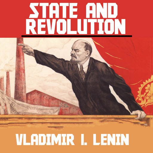 State and Revolution, Vladimir Il'ich Lenin