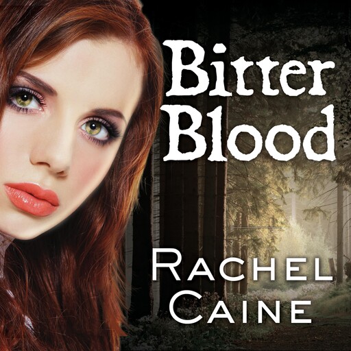 Bitter Blood, Rachel Caine