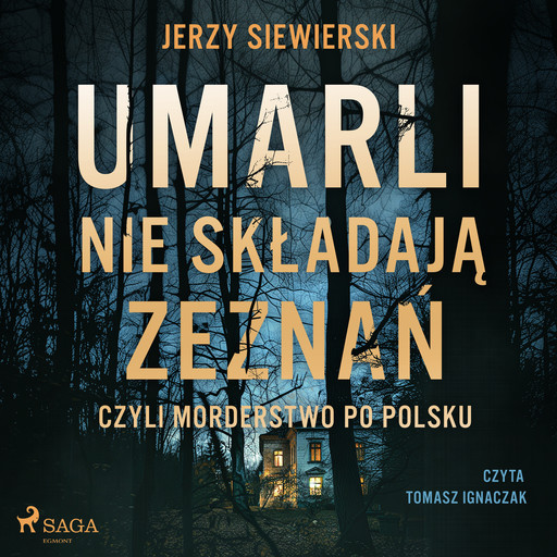 Umarli nie składają zeznań, czyli morderstwo po polsku, Jerzy Siewierski