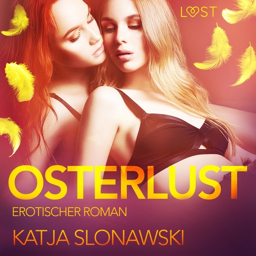 Osterlust: Erotischer Roman (Ungekürzt), Katja Slonawski