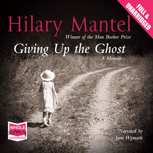 Giving Up the Ghost, Hilary Mantel