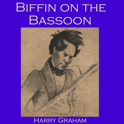Biffin on the Bassoon, Harry Graham