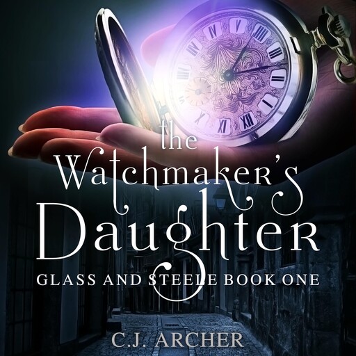 The Watchmaker's Daughter, C.J. Archer
