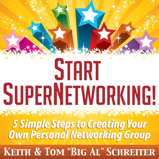 Start SuperNetworking!, Keith Schreiter, Tom "Big Al" Schreiter