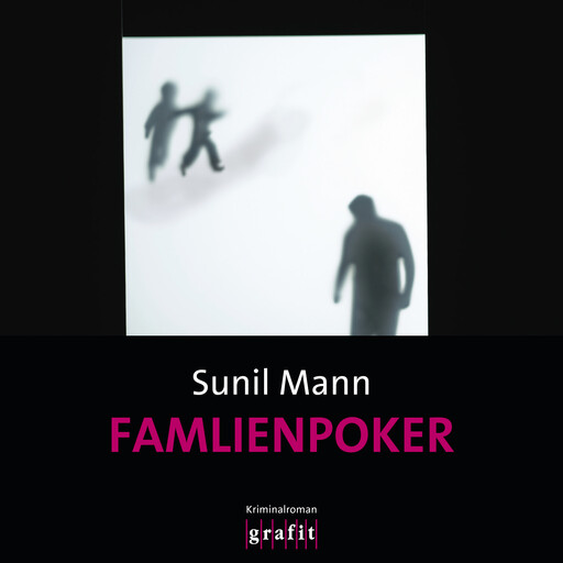 Familienpoker - Vijai Kumars vierter Fall - Vijay Kumar, Band 4 (Ungekürzt), Sunil Mann