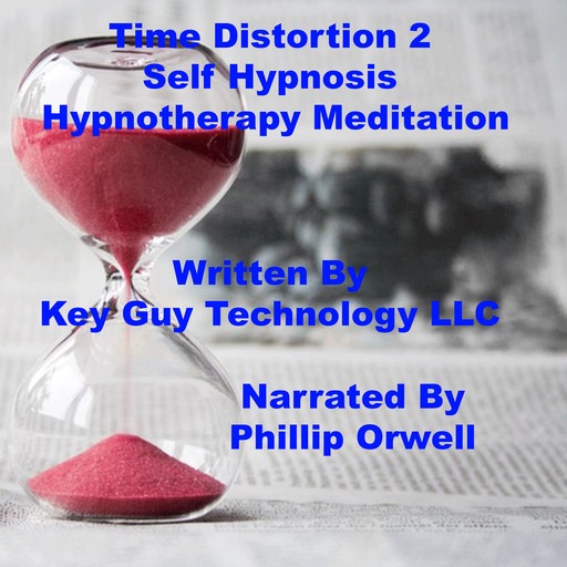 Time Distortion 2 Self Hypnosis Hypnotherapy Meditation, Key Guy Technology LLC
