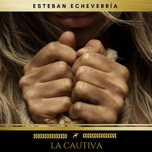 La Cautiva, Esteban Echeverría