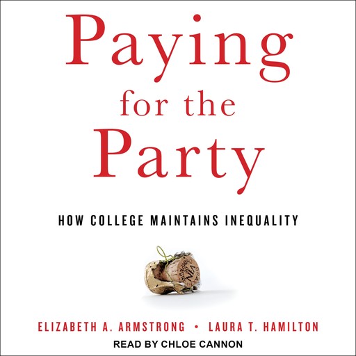 Paying for the Party, Laura T. Hamilton, Elizabeth A. Armstrong