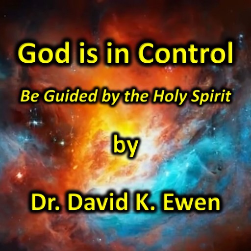 God is in Control, David K. Ewen