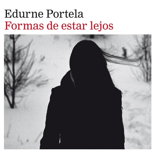 Formas de estar lejos, Edurne Portela