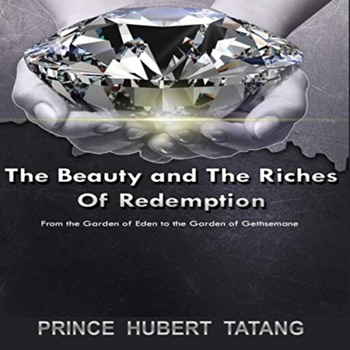 The Beauty and The Riches of Redemption, Prince Hubert Tatang