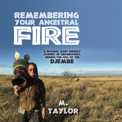 Remembering Your Ancestral Fire, Taylor