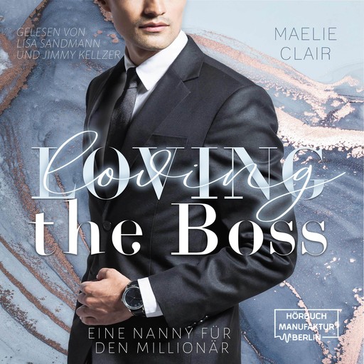 Loving the Boss - Boss Romance - Eine Nanny für den Millionär, Band 1 (ungekürzt), Maelie Clair