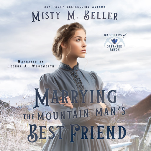 Marrying the Mountain Man's Best Friend, Misty M. Beller
