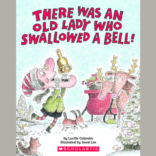 There Was an Old Lady Who Swallowed a Bell!, Lucille Colandro