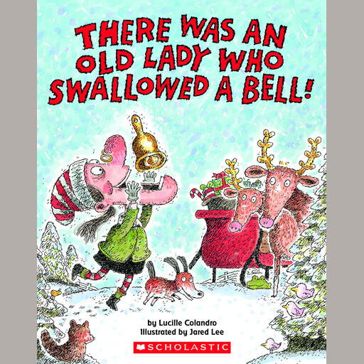 There Was an Old Lady Who Swallowed a Bell!, Lucille Colandro