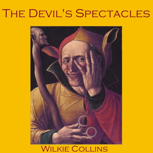The Devil's Spectacles, Wilkie Collins