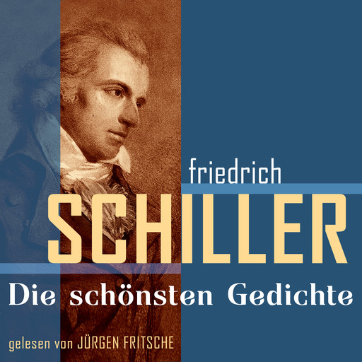 Friedrich von Schiller: Die schönsten Gedichte, Friedrich Schiller