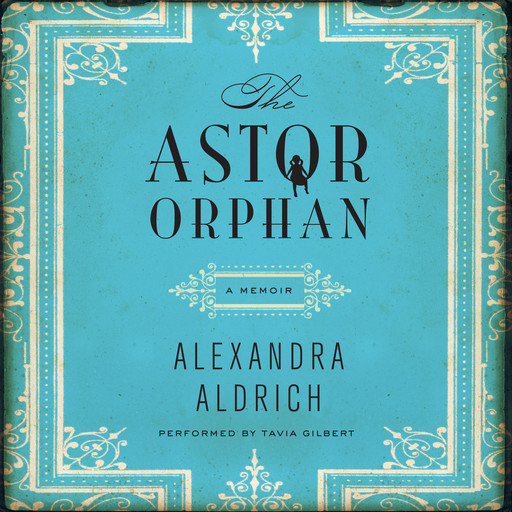 The Astor Orphan, Alexandra Aldrich