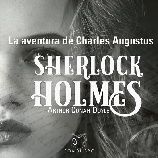 La aventura de Charles Augustus - Dramatizado, Arthur Conan Doyle
