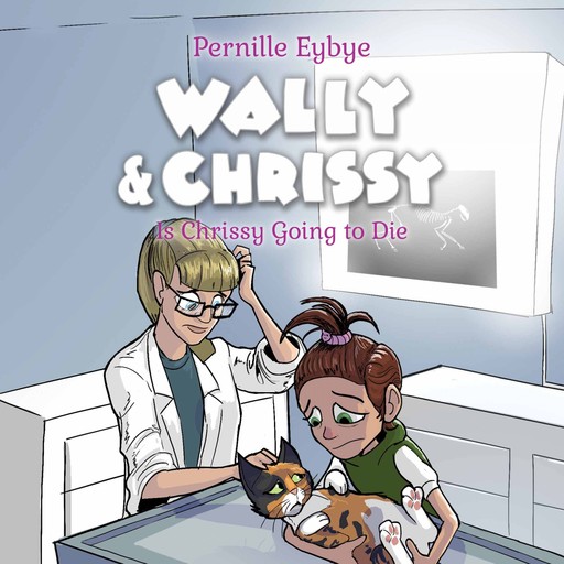 Wally & Chrissy #6: Is Chrissy Going to Die?, Pernille Eybye