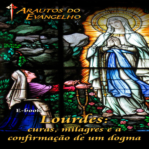 Lourdes, Arautos do Evangelho