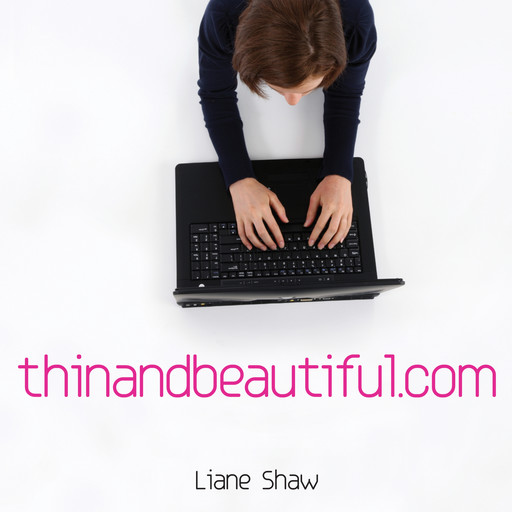 thinandbeautiful.com (Unabridged), Liane Shaw