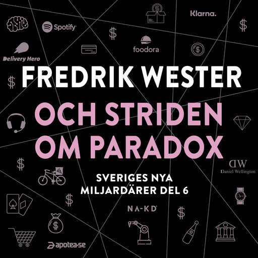 Sveriges nya miljardärer (6) : Fredrik Wester och striden om Paradox, Erik Wisterberg, Jon Mauno Pettersson