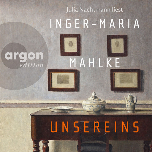 Unsereins (Ungekürzte Lesung), Inger-Maria Mahlke