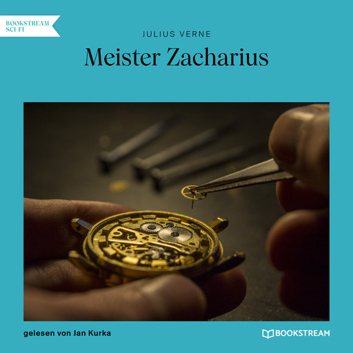 Meister Zacharius (Ungekürzt), Jules Verne