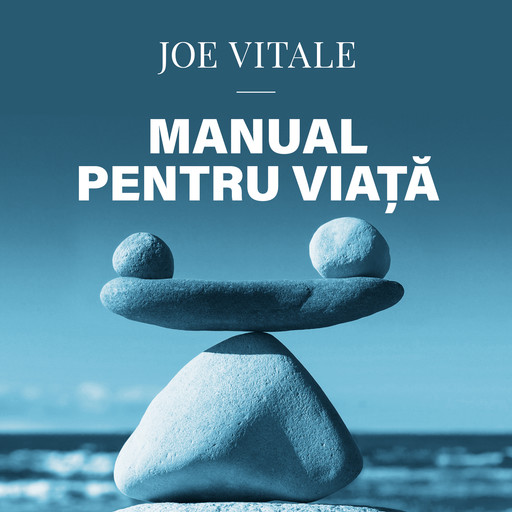 Manual pentru viață, Joe Vitale