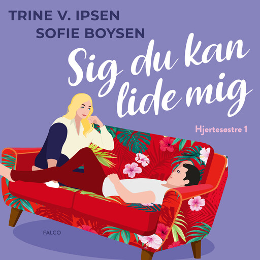 Sig du kan lide mig, Sofie Boysen, Trine V. Ipsen