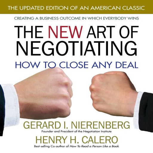 The New Art of Negotiating, Gerard Nierenberg, Henry H. Calero