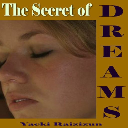 Secret of Dreams, Yacki Raizizun