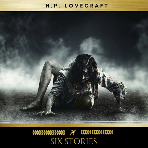 Six H.P. Lovecraft Stories, H. P lovecraft