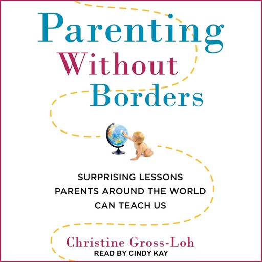 Parenting Without Borders, Christine Gross-Loh