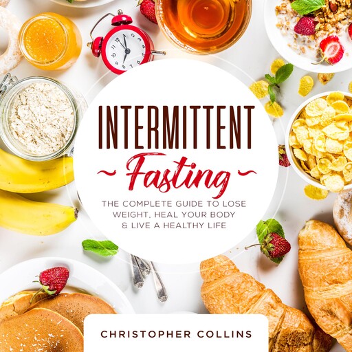 Intermittent Fasting, Christopher Collins
