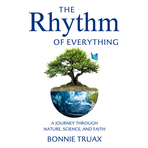 The Rhythm of Everything, Bonnie Truax