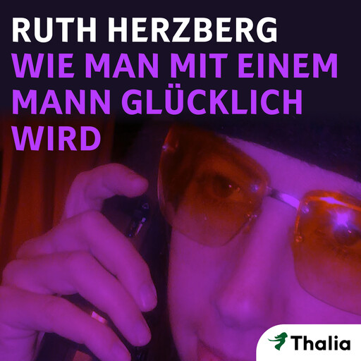 Wie man mit einem Mann glücklich wird, Ruth Herzberg