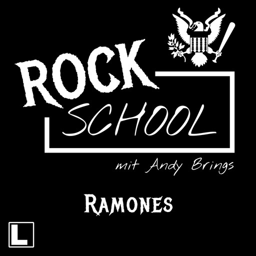 Ramones - Rock School mit Andy Brings, Folge 8 (ungekürzt), Andy Brings, Rock Classics Magazin