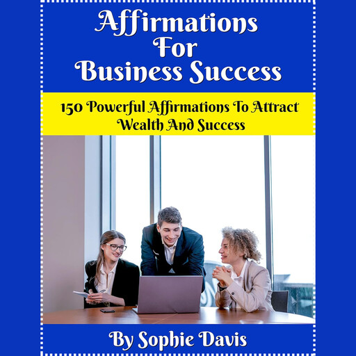 Affirmations For Business Success, Sophie Davis
