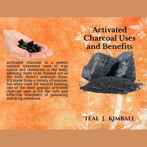 Activated Charcoal Uses and Benefits, Teal Kimball