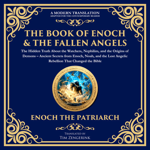 The Complete Books of Enoch & The Fallen Angels: The Hidden Truth About the Watchers, Nephilim, and the Origins of Demons, Tim Zengerink, Various Ancient Jewish Writers