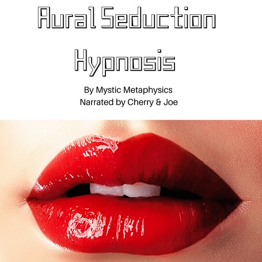 Aural Seduction Hypnosis, Mystic Metaphysicx