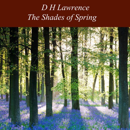 The Shades of Spring, David Herbert Lawrence