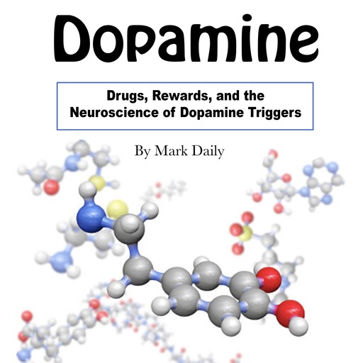 Dopamine, Mark Daily