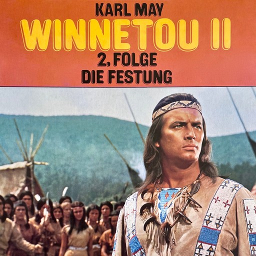 Karl May, Winnetou II, Folge 2: Die Festung, Karl May, Christopher Lukas