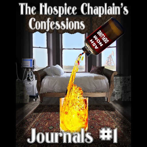 The Hospice Chaplain’s Confessions Journals #1, Ash Nom DePlume