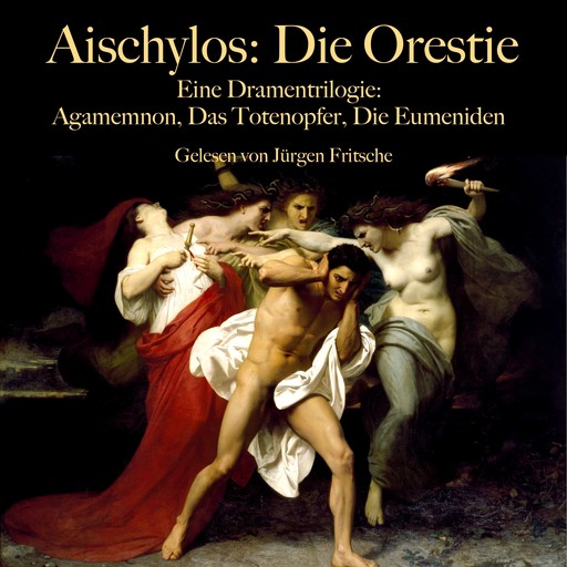 Aischylos: Die Orestie. Eine Dramentrilogie, Aischylos